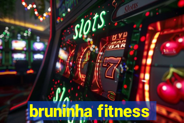 bruninha fitness